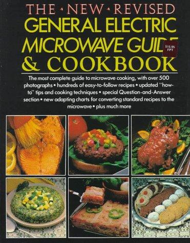 The New revised General Electric microwave guide and cookbook.