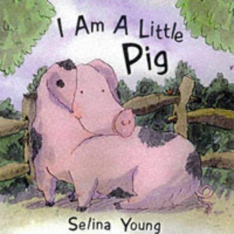 I Am a Little Pig (I Am a Little ...)