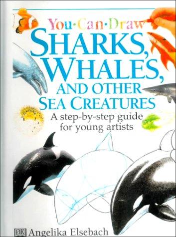 You Can Draw Sharks, Whales, and Other Sea Creatures (You Can Draw (Publications Intl))