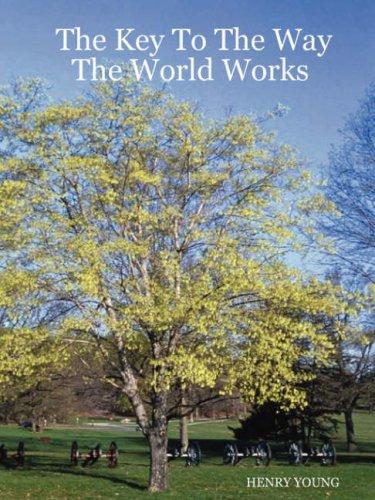The Key To The Way The World Works