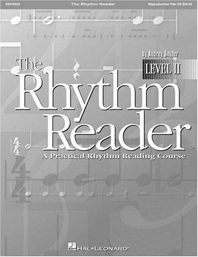 The Rhythm Reader II (a Practical Rhythm Reading Course)