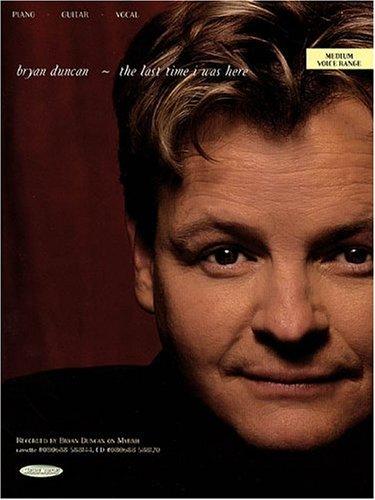 Bryan Duncan - The Last Time I Was Here
