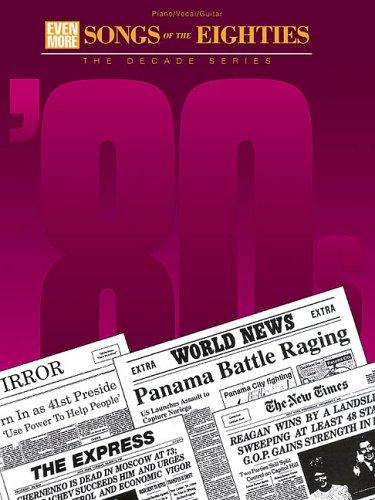 Even More Songs of the Eighties (The Decade Series)
