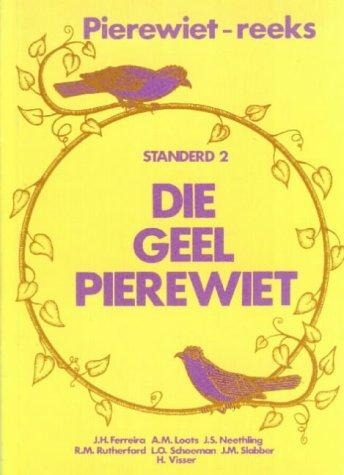 Die Geel Pierewiet: Std 2 (First Language: Pierewiet-Leesreeks: Reading Series)