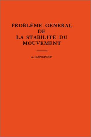 Probleme General de la Stabilite du Mouvement. (AM-17) (Annals of Mathematics Studies)