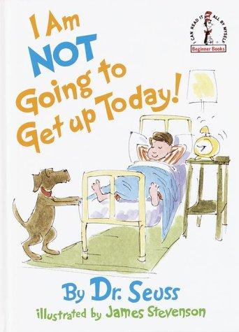 I Am Not Going to Get Up Today! (Beginner Books(R))