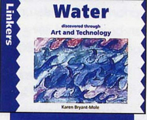 Water Discovered Through Art and Technology (Linkers: Art and Technology)
