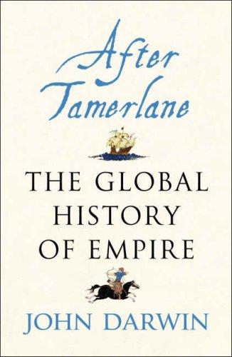 After Tamerlane - the Global History of Empire