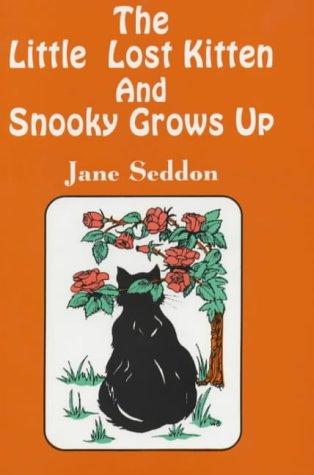 The Little Lost Kitten and Snooky Grows Up