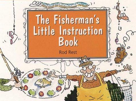 The Fisherman's Little Instruction Book