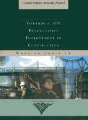 Towards a 30 Per Cent Productivity Improvement in Construction (CIB Reports)