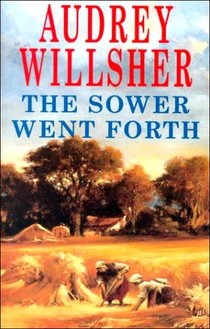 The Sower Went Forth (Batsford Book)