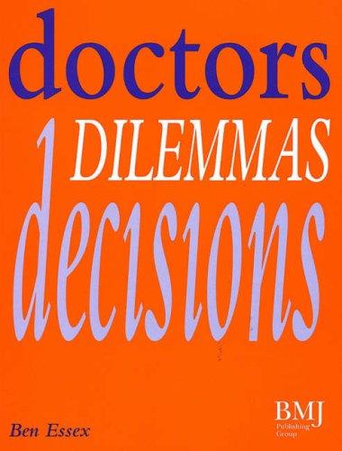 Doctors, Dilemmas, Decisions