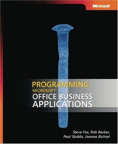 Programming Microsoft Office Business Applications (Pro - Developer) (Pro - Developer) (Pro - Developer)