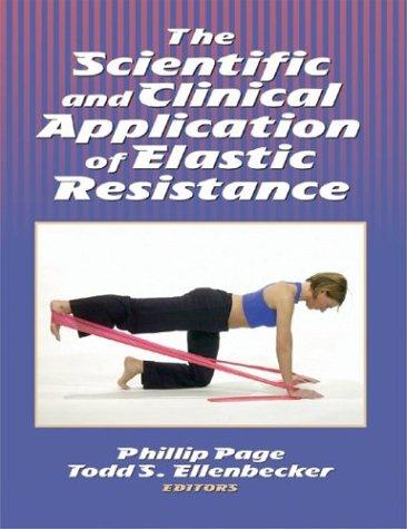 Scientific and Clinical Applications of Elastic Resistance