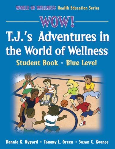 T. J.'s Adventures in the World of Wellness