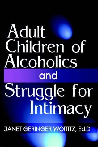 Adult Children Of Alcoholics/Struggle For Intimacy