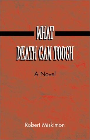 What Death Can Touch