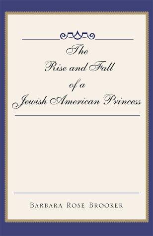 The Rise and Fall of a Jewish American Princess