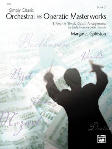Simply Classic Orchestral and Operatic Masterworks, Book 2