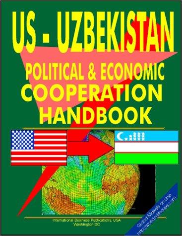 US - Uzbekistan Economic and Political Cooperation Handbook