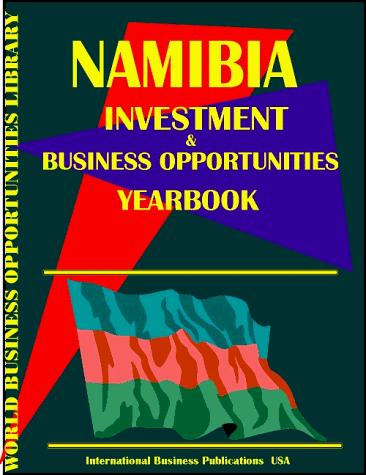 Namibia Investment & Business Opportunities Yearbook