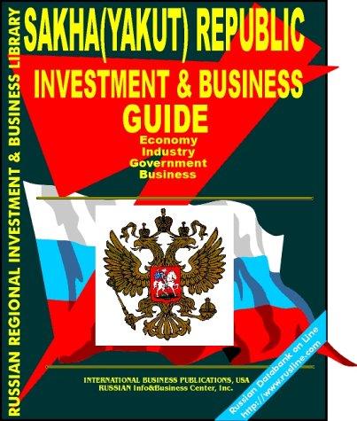 Sakha(yakut) Republic Investment & Business Guide