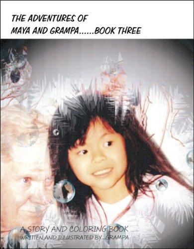 The Adventures of Maya and Grampa (Book 3)
