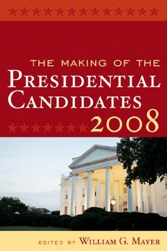 The Making of the Presidential Candidates 2008