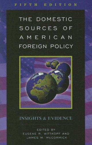 The Domestic Sources of American Foreign Policy