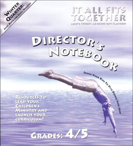 It All Fits Together Winter Quarter Director's Notebook: God's Story