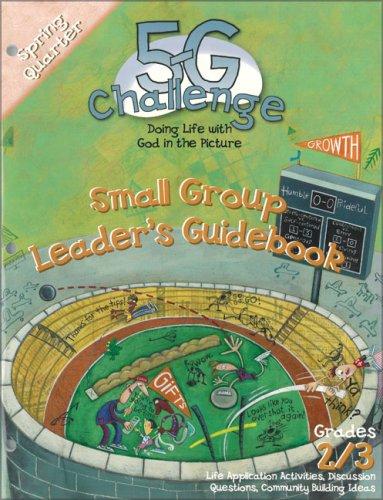 5-G Challenge Spring Quarter Small Group Leader's Guidebook