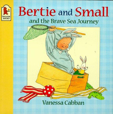Bertie and Small's Brave Sea Journey (Bertie & Small)