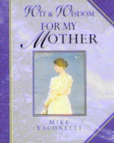 Wit and Wisdom for My Mother (Giftlines: Wit & Wisdom)