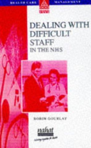 Dealing with Difficult Staff in the NHS (Health Care Management)