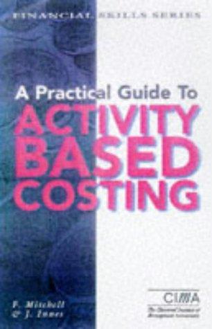 Practical Guide to Activity Based Costing