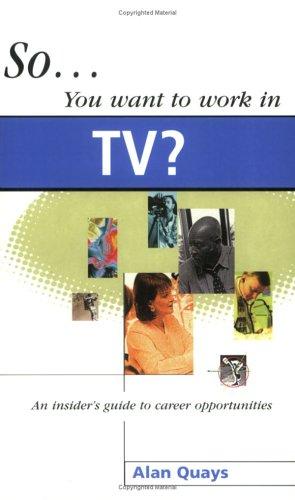 So You Want to Work in TV?