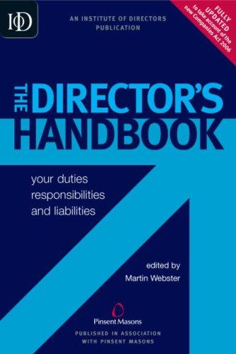 DIRECTOR'S HANDBOOK: YOUR DUTIES, RESPONSIBILITIES AND LIABILITIES; ED. BY MARTIN WEBSTER