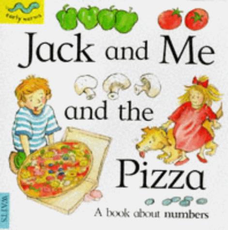 Jack and Me and the Pizza (Early Worms)