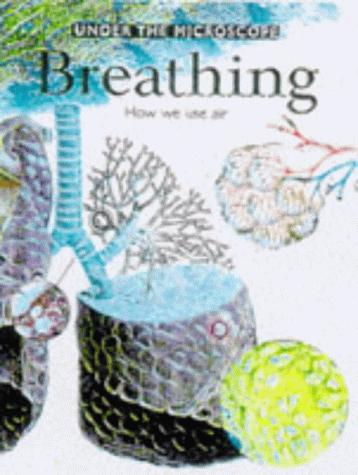 Breathing (Under the Microscope)