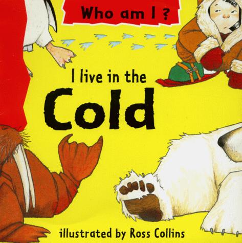 I Live in the Cold (Early Worms: Who Am I?)