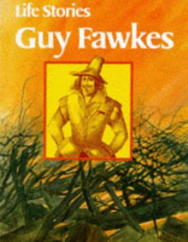 Guy Fawkes (Life Stories)