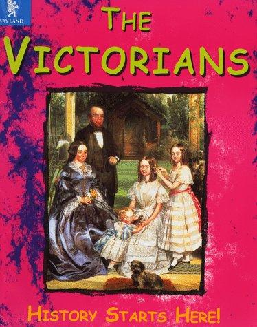 The Victorians (History Starts Here)