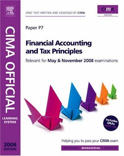 CIMA Official Learning System Financial Accounting and Tax Principles, Fourth Edition (CIMA Managerial Level 2008)