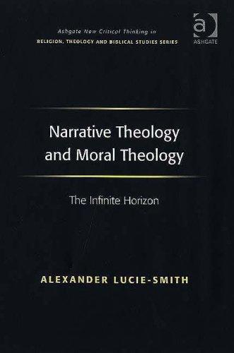 Narrative Theology and Moral Theology (Ashgate New Critical Thinking in Religion, Theology, and Biblical Studies)