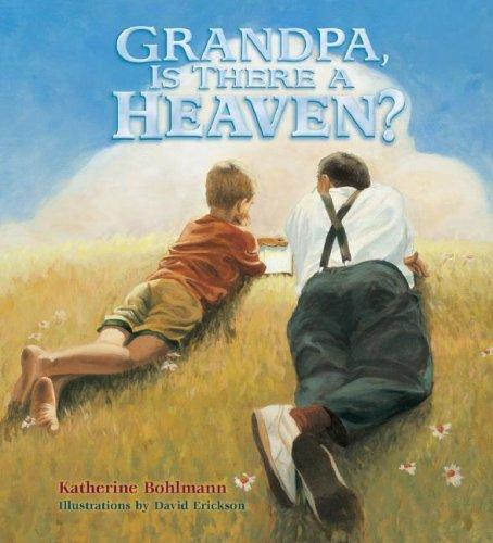 Grandpa Is There a Heaven