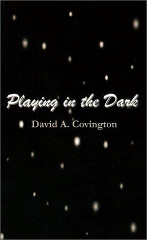 Playing in the Dark