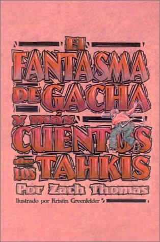 El Fantasma de Gacha y mas Cuentos de los Tahkis