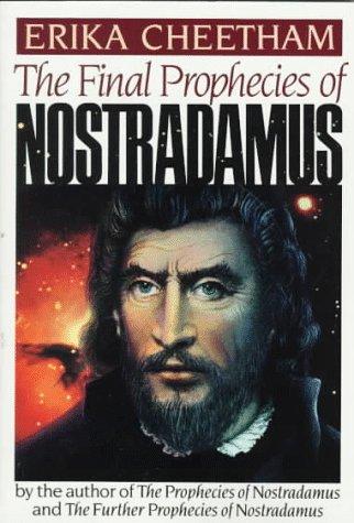 The final prophecies of Nostradamus