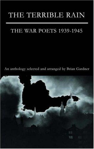 The Terrible Rain: The War Poets, 1939-1945
